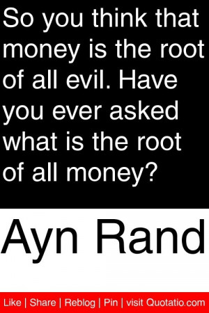 ... Have you ever asked what is the root of all money? #quotations #quotes