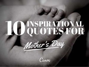 10 Inspirational Quotes for Mother's Day