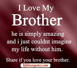 Love My Brother Quotes For Facebook Gallery for i love my brother