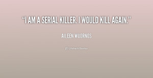 Serial Killer Would Kill