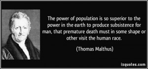 The power of population is so superior to the power in the earth to ...