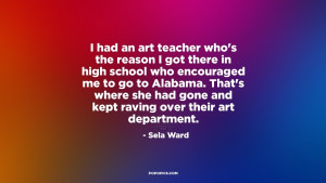had an art teacher who's the reason I got there in high school who ...