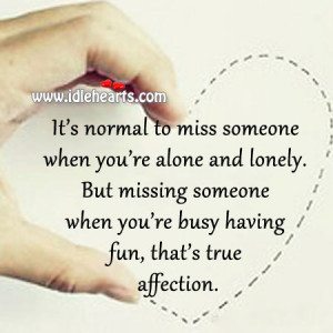 It’s normal to miss someone when you’re alone and lonely. But ...