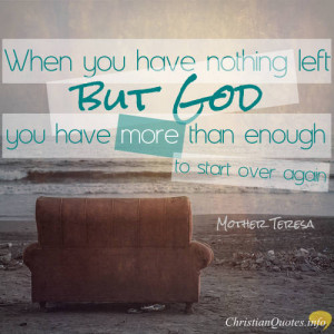 Mother Teresa Quote – God Supplies You with All Your Needs and More