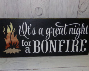 It's A Great Night For A Bonfire-Painted Wood Sign-Custom Colors