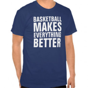 Basketball Sayings T-Shirts