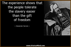 ... than the gift of freedom - Alexander Herzen Quotes - StatusMind.com