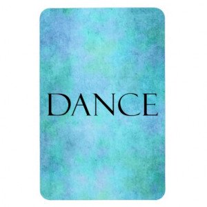 Dance Quote Teal Blue Watercolor Dancing Template Flexible Magnet