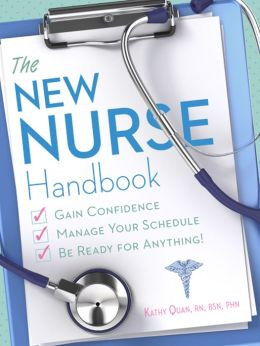 The New Nurse Handbook: Gain Confidence Manage Your Schedule Be Ready ...