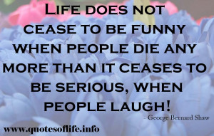 ... die-any-more-than-it-ceases-to-be-serious-when-people-laugh-George