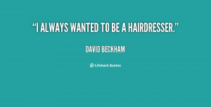Famous Hairdresser Quotes