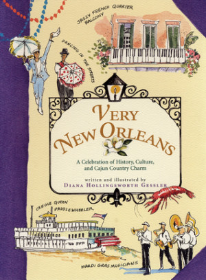 Very New Orleans: A Celebration of History, Culture, and Cajun Country ...