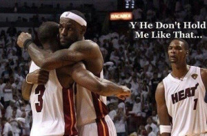 he don't hold me like that...? #HEAT #NBA #LeBron #Bosh #Wade