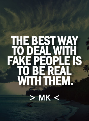 The best way to Deal with Fake People.