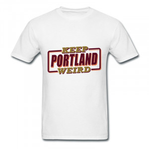 Quality Slim Fit Men's T Shirt Keeping Portland Weird Customize Quote ...