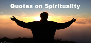 Quotes on Spirituality, Spiritual Quotes, Words of Spiritual Masters
