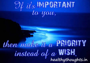 motivational_quotes_If it’s important to you, then make it a ...