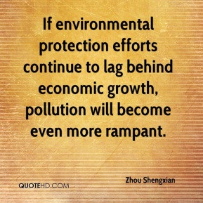 Zhou Shengxian - If environmental protection efforts continue to lag ...