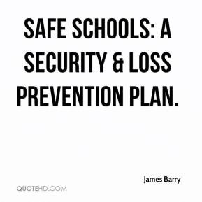 James Barry - Safe Schools: A Security & Loss Prevention Plan.