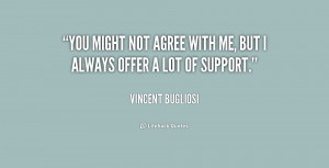 quote-Vincent-Bugliosi-you-might-not-agree-with-me-but-221821.png