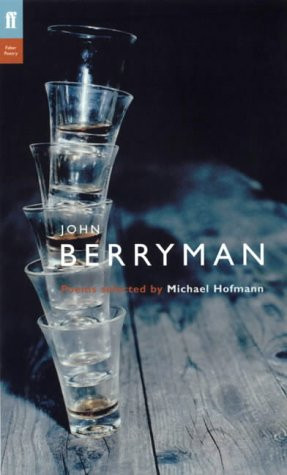John Berryman: Poems Selected by Michael Hofman (Poet to Poet: An ...