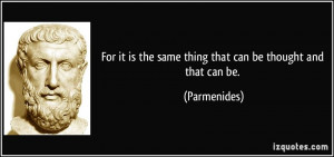 For it is the same thing that can be thought and that can be ...
