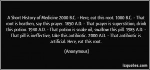 of Medicine 2000 B.C. - Here, eat this root. 1000 B.C. - That root ...