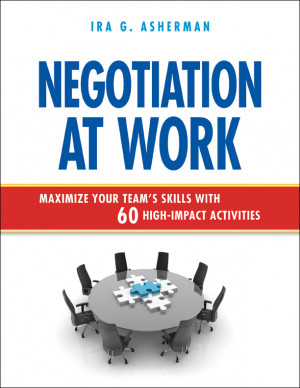 Negotiation at Work: Maximize Your Team’s Skills with 60 High-Impact ...