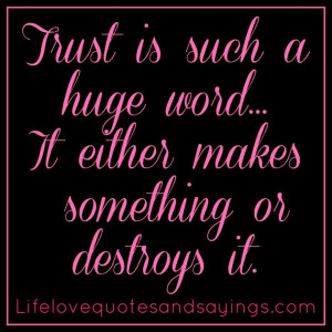 Relationship Quotes And Sayings Gallery: Trust Is Such A Huge Word ...