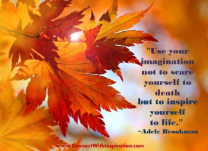 Halloween Quote, Fall color leaves, Use Your Imagination Not To Scare ...
