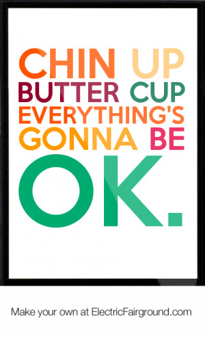 chin-up-butter-cup-everything-s-gonna-be-ok-Framed-Quote-261.png