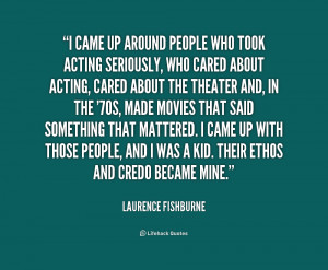 quote-Laurence-Fishburne-i-came-up-around-people-who-took-158705.png