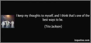 quote-i-keep-my-thoughts-to-myself-and-i-think-that-s-one-of-the-best ...