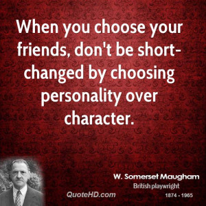 When you choose your friends, don't be short-changed by choosing ...