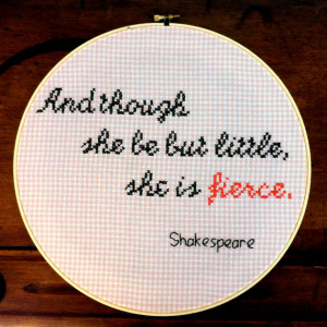 She is Fierce - Shakespeare quote - Cross Stitch Embroidery Hoop Wall ...
