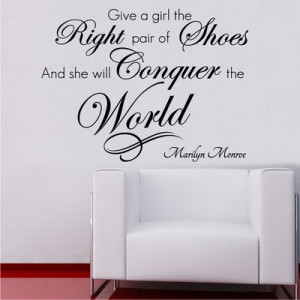 ... Monroe ~ Give a Girl the right shoes Wall Quote Vinyl Decal Sticker
