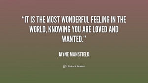 It is the most wonderful feeling in the world, knowing you are loved ...