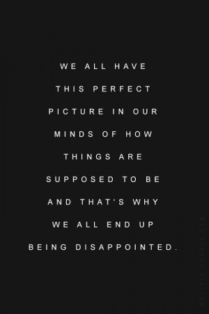 , expectations, imagine, inspirational quotes, life, life quotes ...