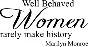 Wall Mural Decal Sticker - Well Behaved Women- Marilyn Monroe Quote