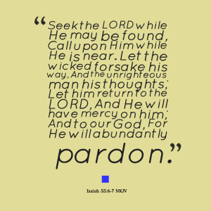 Quotes Picture: seek the lord while he may be found, call upon him ...