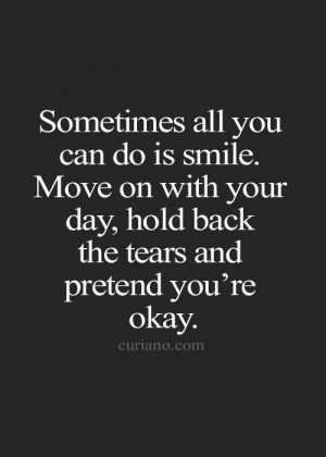 Stay Strong Fake a Smile and Move On Quotes