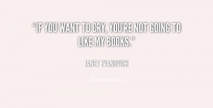 quote-Janet-Evanovich-if-you-want-to-cry-youre-not-83228.png