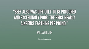 Beef also was difficult to be procured and exceedingly poor; the price ...