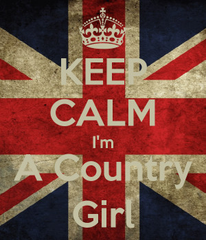 KEEP CALM I'm A Country Girl