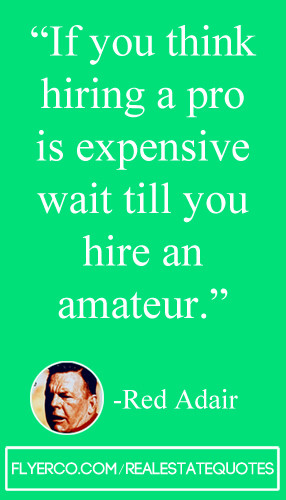 If you think hiring a pro is expensive, wait until you hire an amateur ...