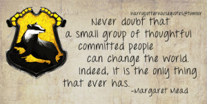 harry potter #house quotes #hufflepuff #margaret mead #carmen ...