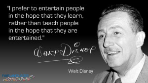 prefer to entertain people in the hope that they learn, rather than ...