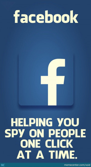... facebook HELPING YOU SPY ON PEOPLE ONE CLICK AT A TIME. m eminent er