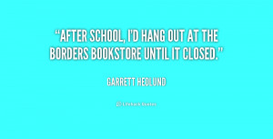 quote-Garrett-Hedlund-after-school-id-hang-out-at-the-219385.png