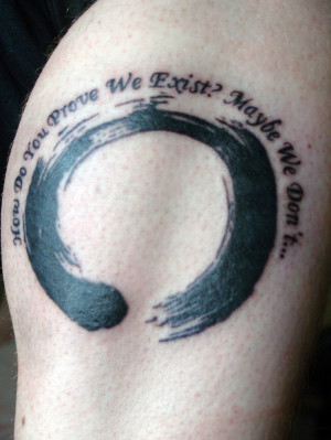 Existential Tattoo - Quote - Existence - Zen